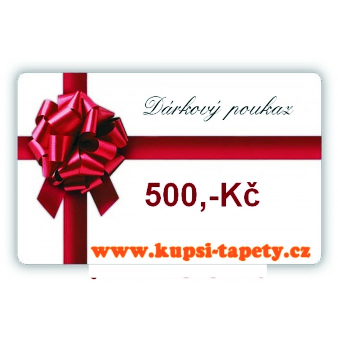 Dárkový poukaz v hodnotě 500,-Kč na nákup zboží v e-shopu www.kupsi-tapety.cz